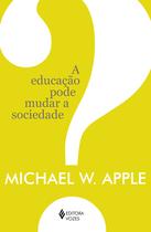 Livro - A educação pode mudar a sociedade?