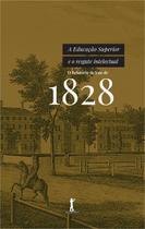 Livro - A Educação Superior e o Resgate Intelectual. O Relatório de Yale de 1828 Livro - A Educação Superior e o Resgate Intelectual. O Relatório de Yale de 1828