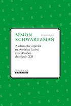 Livro - A educação superior na América Latina e os desafios do século XXI Livro - A educação superior na América Latina e os desafios do século XXI