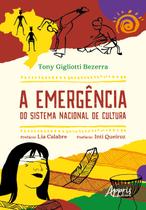 Livro - A Emergência do Sistema Nacional de Cultura Livro - A Emergência do Sistema Nacional de Cultura