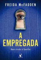 Livro - A empregada (A empregada – Livro 1) - Editora Arqueiro