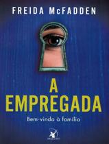 Livro - A empregada (A empregada – Livro 1) - Editora Arqueiro