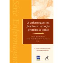 Livro - A enfermagem na gestão em atenção primária à saúde Livro - A enfermagem na gestão em atenção primária à saúde