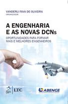 Livro - A Engenharia e as Novas DCNs - Oportunidades para Formar Mais e Melhores Engenheiros