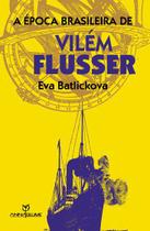 Livro - A época brasileira de Vilém Flusser