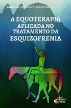 Livro - A equoterapia aplicada no tratamento da esquizofrenia Livro - A equoterapia aplicada no tratamento da esquizofrenia