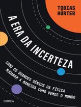 Livro A Era da Incerteza Tobias Hürter