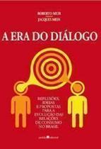 Livro: A Era do Diálogo Autor: Jacques Meir, Roberto Meir (Novo, Lacrado)