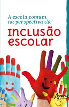 Livro - A Escola Comum na Perspectiva da Inclusão Escolar