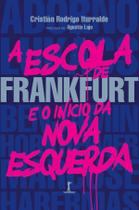 Livro - A Escola de Frankfurt e o início da nova esquerda Livro - A Escola de Frankfurt e o início da nova esquerda