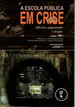 Livro - A Escola Pública em crise: inflexões, apagamentos e desafios Livro - A Escola Pública em crise: inflexões, apagamentos e desafios