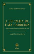 Livro - A Escolha De Uma Carreira - Guia Para A Decisão Mais Importante Da Vida