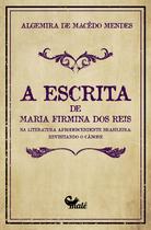 Livro - A escrita de Maria Firmina dos Reis na literatura afrodescendente brasileira: Livro - A escrita de Maria Firmina dos Reis na literatura afrodescendente brasileira: