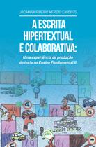 Livro - A escrita hipertextual e colaborativa Livro - A escrita hipertextual e colaborativa