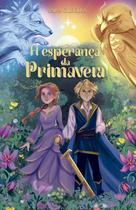 Livro - A esperança da primavera – A continuação de “A escolha do Verão” e o segundo livro da série A Origem das Estações Livro - A esperança da primavera – A continuação de “A escolha do Verão” e o segundo livro da série A Origem das Estações