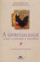 Livro - A espiritualidade como caminho e mistério