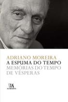 Livro A Espuma Do Tempo - Memórias Do Tempo De Vésperas