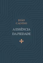 Livro - A Essência da Piedade