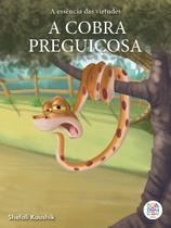 Livro - A Essência das virtudes: a cobra preguiçosa