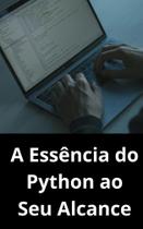 Livro A Essência do Python ao Seu Alcance