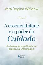 Livro - A essencialidade e o poder do cuidado Livro - A essencialidade e o poder do cuidado