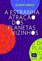 Livro - A estranha atração dos planetas vizinhos