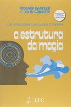 Livro - A Estrutura da Magia - Um Livro sobre Linguagem e Terapia