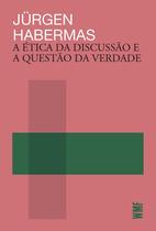 Livro - A ética da discussão e a questão da verdade