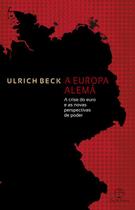Livro - A Europa alemã: A crise do euro e as novas perspectivas de poder Livro - A Europa alemã: A crise do euro e as novas perspectivas de poder