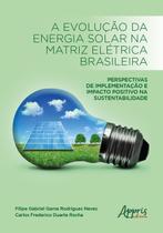 Livro - A evolução da energia solar na matriz elétrica brasileira Livro - A evolução da energia solar na matriz elétrica brasileira