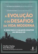 Livro - A evolução e os desafios da vida moderna Livro - A evolução e os desafios da vida moderna