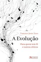 Livro - A evolução: Para quem tem fé e outros céticos