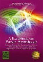 Livro A Excelência Em Fer Acontecer - QUALITYMARK