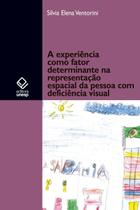 Livro - A experiência como fator determinante na representação espacial do deficiente visual Livro - A experiência como fator determinante na representação espacial do deficiente visual