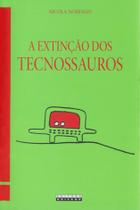 Livro - A extinção dos tecnossauros
