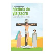 Livro A Extraordinária História da Via Sacra