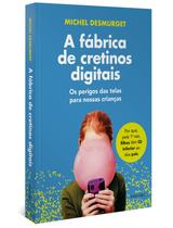 Livro - A fábrica de cretinos digitais Livro - A fábrica de cretinos digitais