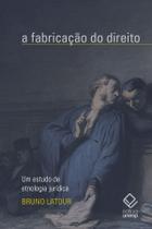 Livro - A fabricação do direito