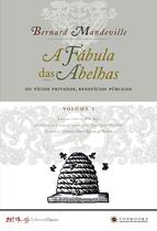 Livro - A fábula das abelhas ou vícios privados, benefícios públicos