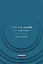 Livro - A fala dos quartéis e as outras vozes Livro - A fala dos quartéis e as outras vozes
