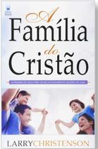 Livro A Família Do Cristão Larry Chistenson