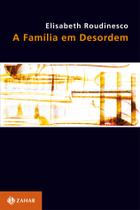 Livro - A família em desordem Livro - A família em desordem