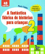 Livro - A fantástica fábrica de história para crianças 2