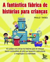 Livro - A fantástica fábrica de histórias para crianças Livro - A fantástica fábrica de histórias para crianças