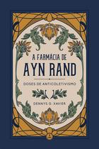 Livro - A Farmácia de Ayn Rand