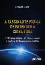 Livro - A FASCINANTE FORMA DE ENTENDER A COISA TODA