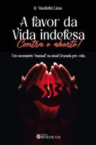 Livro - A favor da vida indefesa! Contra o aborto!