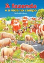 Livro - A Fazenda e a Vida no Campo - POP - Trabalho, responsabilidade e respeito a natureza