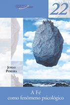 Livro - A fé como fenômeno psicológico Livro - A fé como fenômeno psicológico