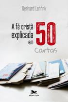 Livro - A fé cristã explicada em 50 cartas